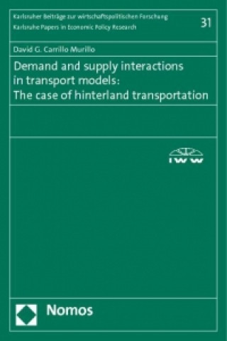 Könyv Demand and supply interactions in transport models: The case of hinterland transportation David G. Carrillo Murillo