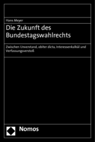 Kniha Die Zukunft des Bundestagswahlrechts Hans Meyer