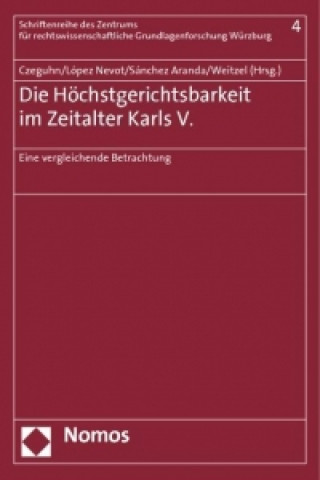 Kniha Die Höchstgerichtsbarkeit im Zeitalter Karls V. Ignacio Czeguhn