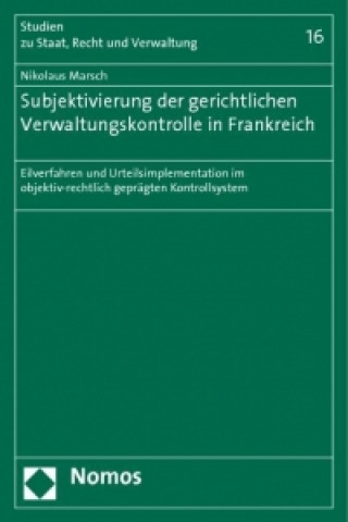 Βιβλίο Subjektivierung der gerichtlichen Verwaltungskontrolle in Frankreich Nikolaus Marsch