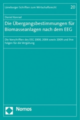 Kniha Die Übergangsbestimmungen für Biomasseanlagen nach dem EEG Daniel Konrad