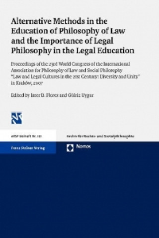 Kniha Alternative Methods in the Education of Philosophy of Law and the Importance of Legal Philosophy in the Legal Education Imer B. Flores