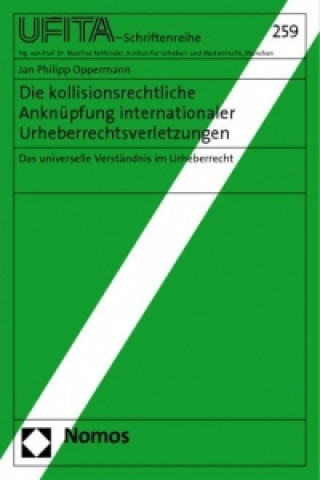 Könyv Die kollisionsrechtliche Anknüpfung internationaler Urheberrechtsverletzungen Jan Philipp Oppermann