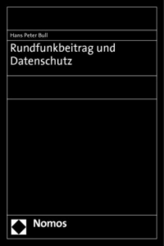 Książka Rundfunkbeitrag und Datenschutz Hans Peter Bull