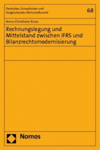 Carte Rechnungslegung und Mittelstand zwischen IFRS und Bilanzrechtsmodernisierung Anna Christiane Kunz
