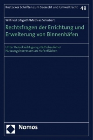 Knjiga Rechtsfragen der Errichtung und Erweiterung von Binnenhäfen Wilfried Erbguth