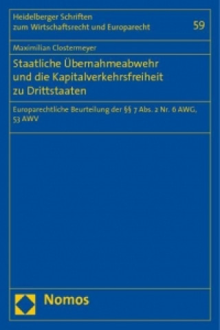 Kniha Staatliche Übernahmeabwehr und die Kapitalverkehrsfreiheit zu Drittstaaten Maximilian Clostermeyer