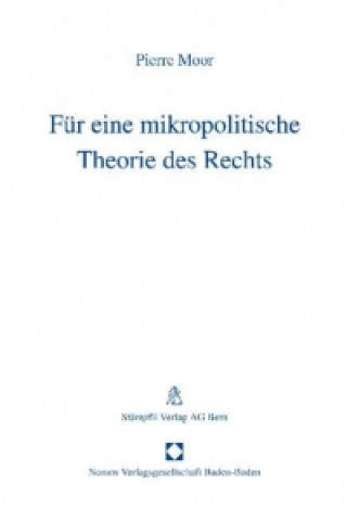 Carte Für eine mikropolitische Theorie des Rechts Pierre Moor