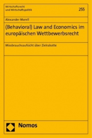 Książka (Behavioral) Law and Economics im europäischen Wettbewerbsrecht Alexander Morell