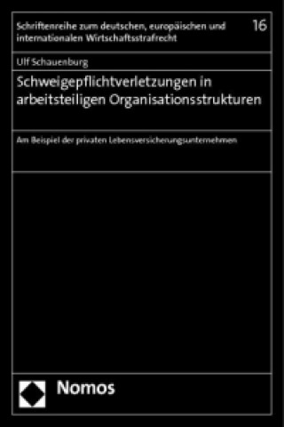 Carte Schweigepflichtverletzungen in arbeitsteiligen Organisationsstrukturen Ulf Schauenburg