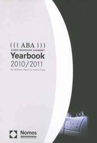 Kniha ((( ABA ))) Audio Branding Academy Yearbook 2010/2011 Kai Bronner