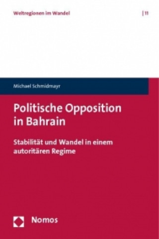Könyv Politische Opposition in Bahrain Michael Schmidmayr