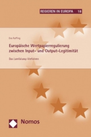 Carte Europäische Wertpapierregulierung zwischen Input- und Output-Legitimität Eva Ruffing