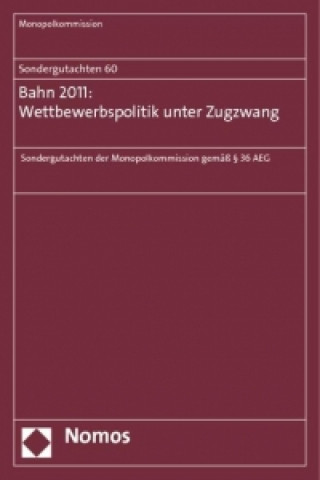 Livre Sondergutachten 60: Bahn 2011: Wettbewerbspolitik unter Zugzwang 