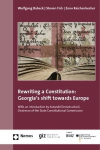 Libro Rewriting a Constitution: Georgia's shift towards Europe Wolfgang Babeck