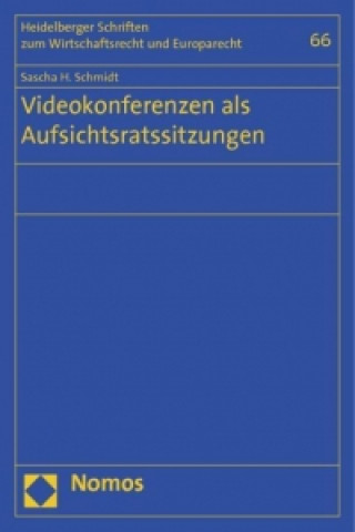 Knjiga Videokonferenzen als Aufsichtsratssitzungen Sascha H. Schmidt