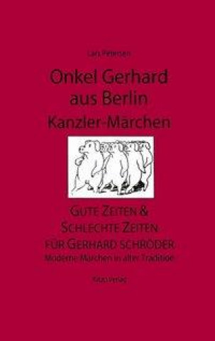 Knjiga Onkel Gerhard aus Berlin - Kanzler-Märchen Lars Petersen