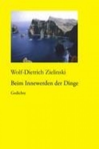 Carte Beim Innewerden der Dinge Wolf-Dietrich Zielinski