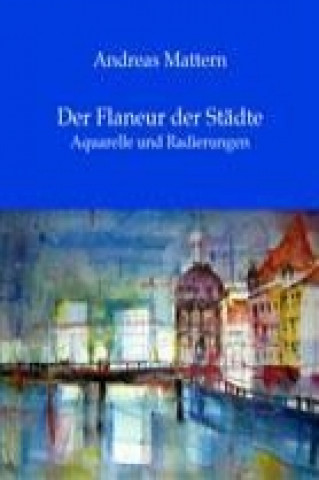 Livre Der Flaneur der Städte Andreas Mattern