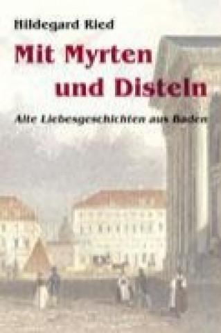 Книга Mit Myrten und Disteln Hildegard Ried