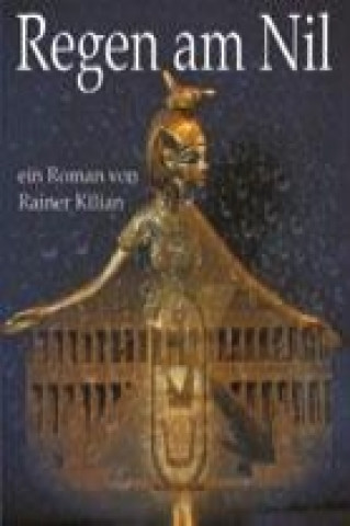 Kniha Regen am Nil Rainer Kilian