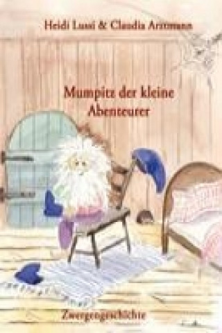 Kniha Mumpitz der kleine Abenteurer Heidi Lussi