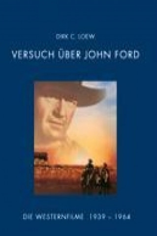 Boek Versuch über John Ford Dirk C. Loew