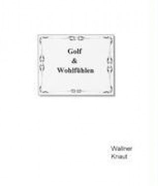 Libro Golf & Wohlfühlen 
