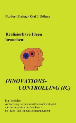 Książka Realisierbare Ideen brauchen Innovations-Controlling (IC) Norbert Freitag