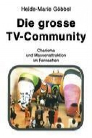 Książka Die große TV-Community Heide-Marie Göbbel