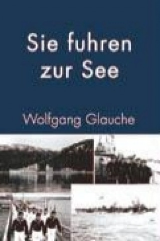 Книга Sie fuhren zur See Wolfgang Glauche