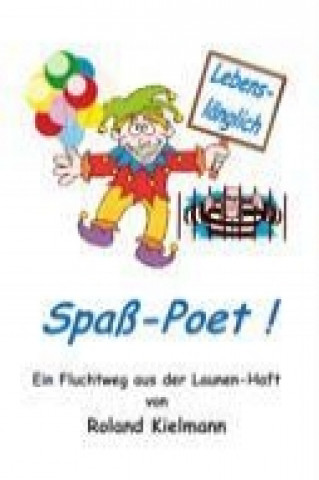 Knjiga Lebenslänglich Spaß-Poet ! Roland Kielmann