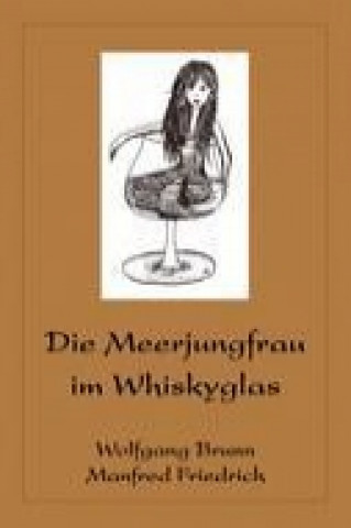 Könyv Die Meerjungfrau im Whiskyglas Wolfgang Brunn