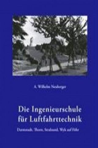Carte Die Ingenieurschule für Luftfahrttechnik A. Wilhelm Neuberger