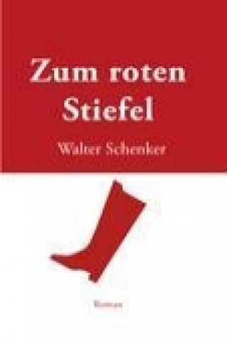 Buch Zum roten Stiefel Walter Schenker