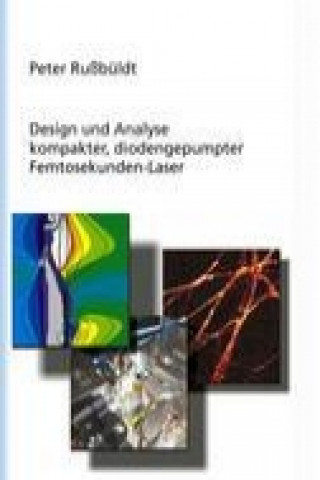 Książka Design und Analyse kompakter, diodengepumter Femtosekunden-Laser Peter Rußbüldt