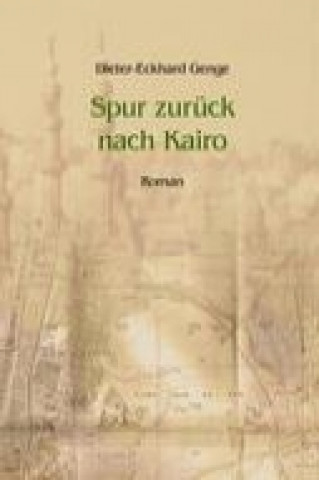 Book Spur zurück nach Kairo Dieter-Eckhard Genge