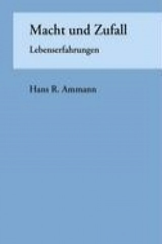 Книга Macht und Zufall Hans R. Ammann