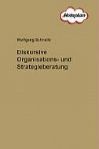 Könyv Diskursive Organisations- und Strategieberatung Wolfgang Schnelle