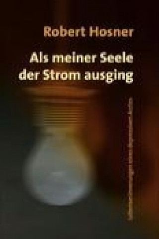 Knjiga Als meiner Seele der Strom ausging Robert Hosner