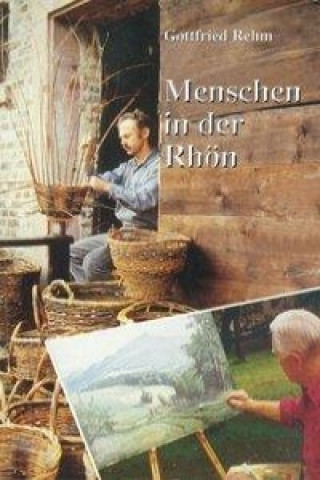 Kniha Menschen in der Rhön Gottfried Rehm