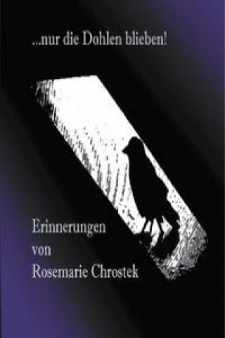 Könyv ... nur die Dohlen blieben! Rosemarie Chrostek