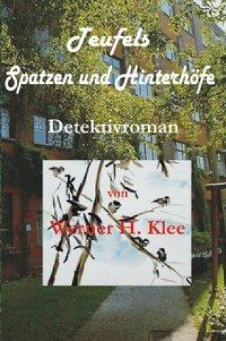 Książka Teufels Spatzen und Hinterhöfe Werner H. Klee