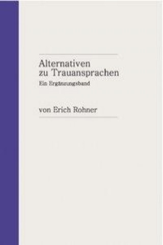 Книга Alternativen zu Trauansprachen Erich Rohner