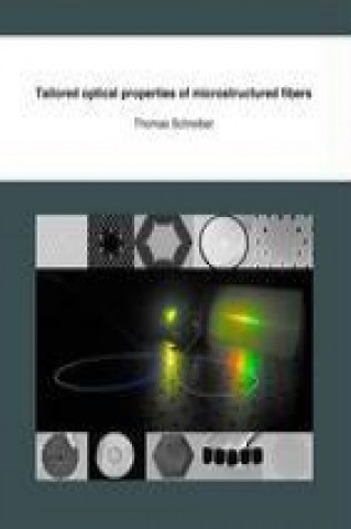 Kniha Tailored optical properties of microstructured fibers Thomas Schreiber