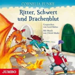 Audio Ritter, Schwert und Drachenblut Cornelia Funke