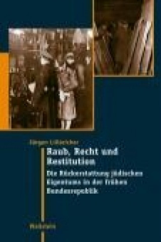 Buch Raub, Recht und Restitution Jürgen Lillteicher