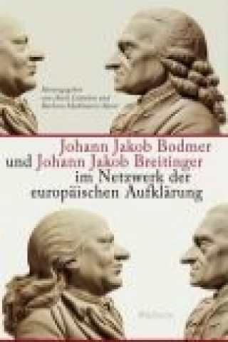 Książka Johann Jakob Bodmer und Johann Jakob Breitinger im Netzwerk der europäischen Aufklärung Anett Lütteken