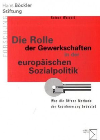 Knjiga Die Rolle der Gewerkschaften in der europäischen Sozialpolitik Rainer Weinert