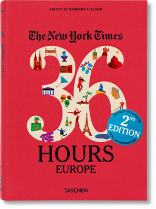 Книга NYT. 36 Hours. Europe. 2nd Edition Barbara Ireland